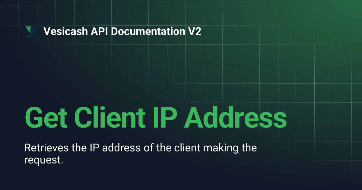Get Client IP Address | Vesicash API Documentation V2