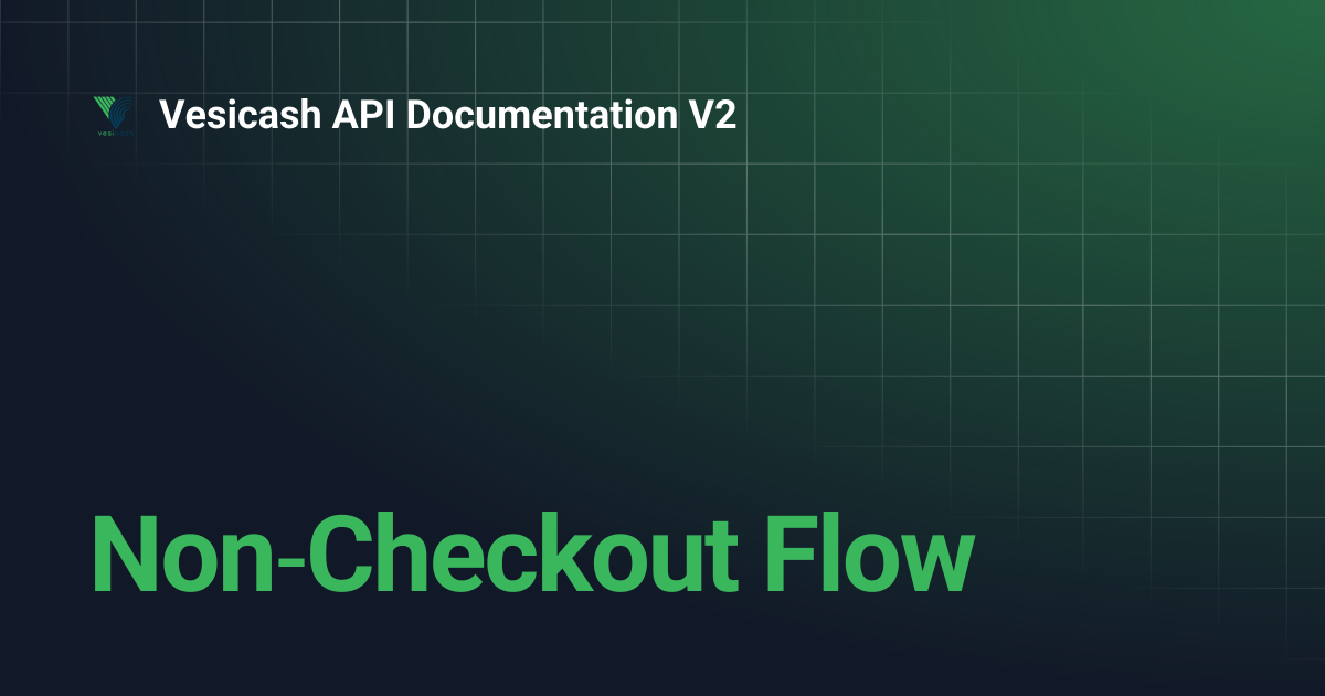 Non‑Checkout Flow | Vesicash API Documentation V2